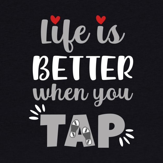 Life Is Better When You Tap by maxcode